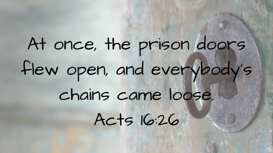 At once, the prison doors flew open, and everybody's chains come loose. (1)